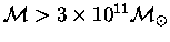 ${\cal M}>3\times10^{11}{\cal M}_\odot$