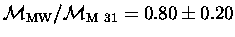 ${\cal M}_{\rm MW}/{\cal M}_{\rm M~31}=0.80\pm0.20$