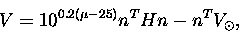 \begin{displaymath}V=10^{0.2(\mu-25)} n^T Hn - n^TV_{\odot},
\end{displaymath}