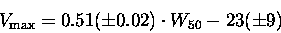 \begin{displaymath}V_{\rm max}= 0.51(\pm 0.02)\cdot W_{50}-23(\pm 9)
\end{displaymath}