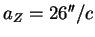 $a_{Z} = 26''/c$